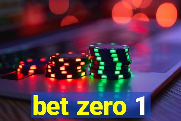 bet zero 1